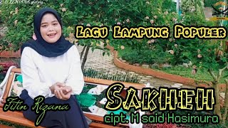 Download Lagu Lagu Lampung Populer/SAKHEH/Cipt. M said Hasimura/cover Titin Rizana @pukhagasquad8659 MP3