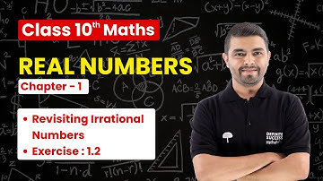 Real Numbers - Revisiting Irrational Numbers & Exercise 1.2 |  Class 10 Maths Chapter 1 | CBSE 2024