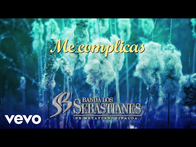 Banda Los Sebastianes - Me Complicas��