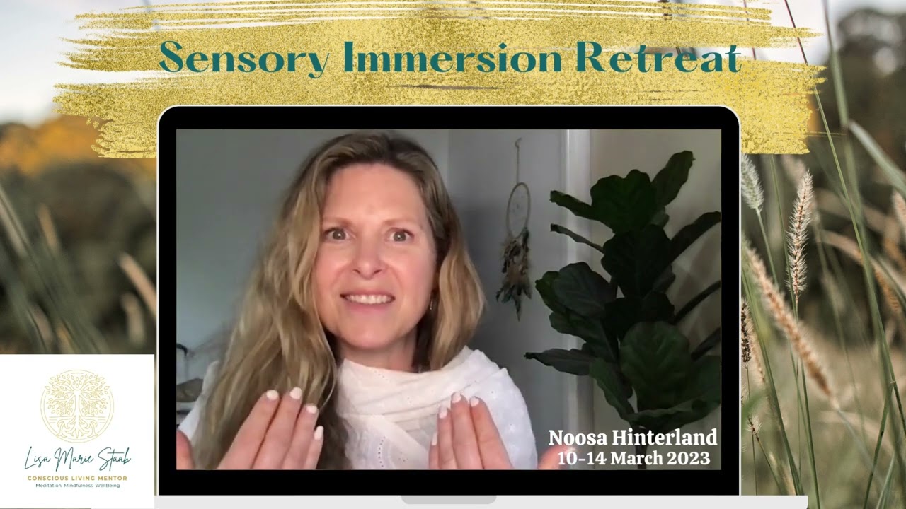 Sensory Immersion Retreat March 2023 ~ Noosa Hinterland