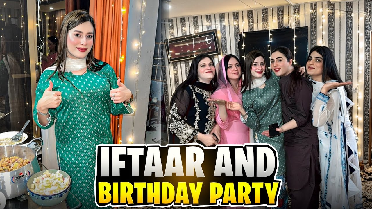 Iftaar + Birthday Party🥳| Most Entertaining Vlog Ever 🥰|Maya Khan Vlogs🥰