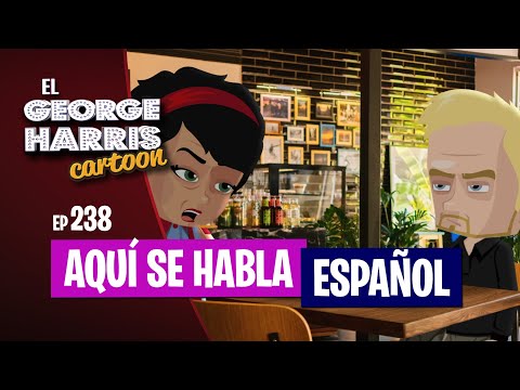 El George Harris Cartoon [Ep 238] AQUI SE HABLA ESPAÑOL