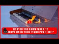 How Do You Know When to Move on in Your Piano Practice?