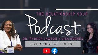 Relationship Soup Podcast : Major Keys to Purpose, Power &amp; Reinvention with Dr. Rhonda Lawson 📱