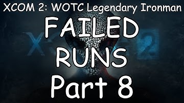 TallerToast Plays ~ XCOM 2: WOTC Legendary Ironman FAILED RUNS! (Part 8)