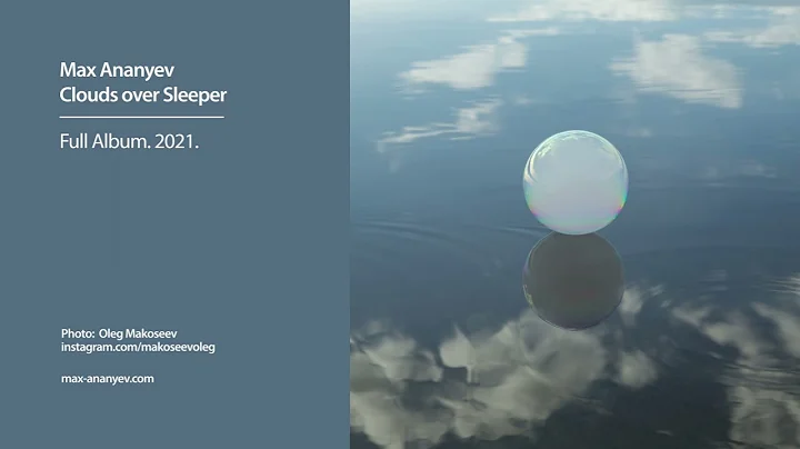 Max Ananyev - Clouds over Sleeper (Full Album, 2021)