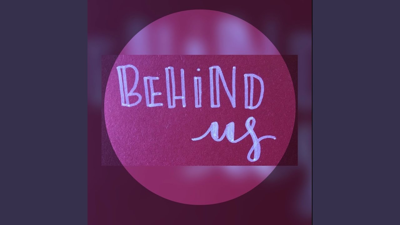 Watch Behind Us on YouTube Watch Behind Us on YouTube
