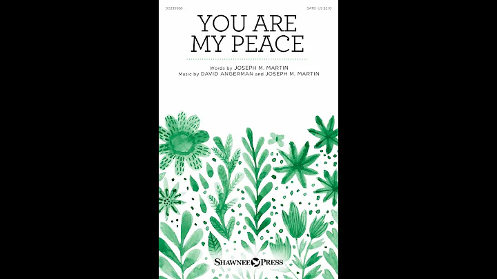 YOU ARE MY PEACE (SATB Choir) - Joseph M. Martin/D...