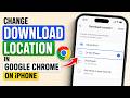 How to Change Download Location in Google Chrome on iPhone or iPad
