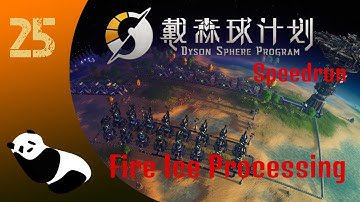 Dyson Sphere Program - Speedrun Ep25 - Fire Ice Processing