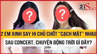 2 Em Xinh Say Hi Chủ Chốt Cạch Mặt Nhau Sau Concert, Chuyện Động Trời Gì Đây? Tin Giải Trí