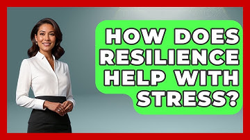 How Does Resilience Help With Stress? - Mind Over Substance