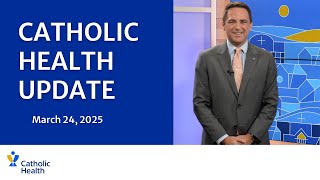 Catholic Health Update March 24 Edition