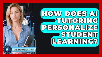 How Does AI Tutoring Personalize Student Learning? - Safe AI for The Classroom