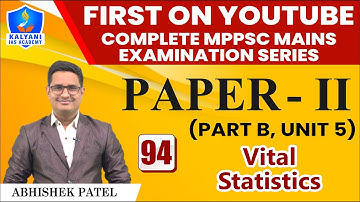 LEC - 94 | Vital Statistics | Paper 2 Part B Unit 5 | By Abhishek Patel Sir | Kalyani IAS Academy