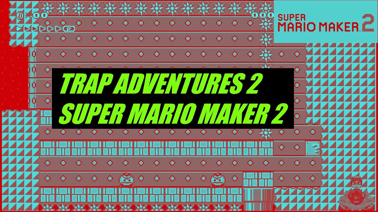 Super Mario Maker 2 Memes Trap Adventures 2 Mexicano
