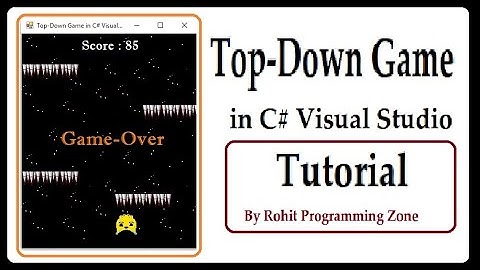Top Down Game in C# Visual Studio By Rohit programming zone
