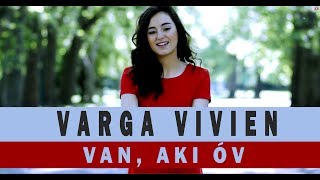 Video thumbnail of "Varga Vivien - Van, aki óv (Official video)"