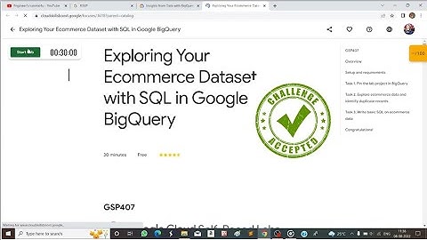 Exploring Your Ecommerce Dataset with SQL in Google BigQuery | Google Cloud 30 Day