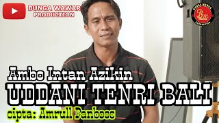 Uddani Tenri Bali cipta: Amrul panboc live cover Ambo intan Azikin