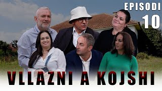 Vllazni a Kojshi - Gratë te Muharremi, Burrat te Tafili - Episodi 10