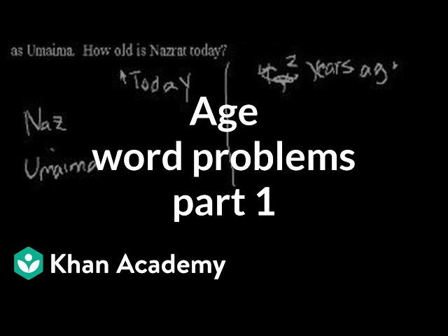 Age word problems 1 | Linear equations | Algebra I | Khan Academy