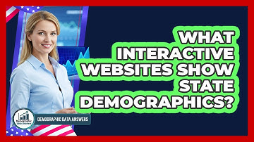 What Interactive Websites Show State Demographics?