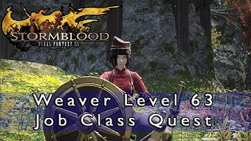 Final Fantasy 14 Stormblood - Weaver Level 63 Job Quest