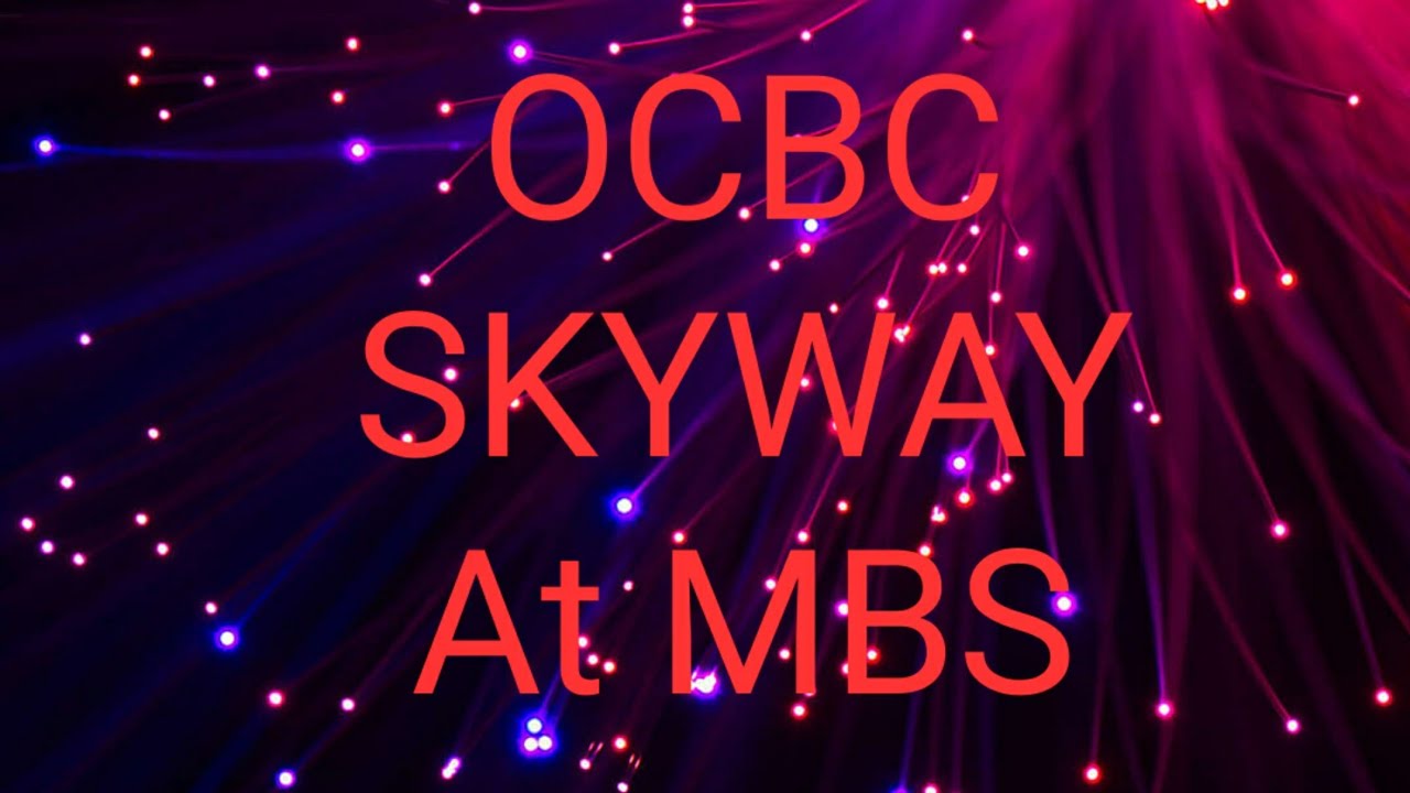 OCBC Skyway at MBS lightshow
