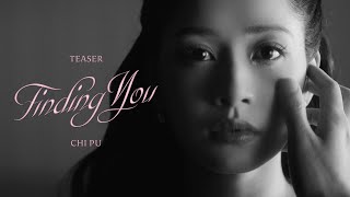 Chi Pu (芝芙) | Finding You -  Teaser