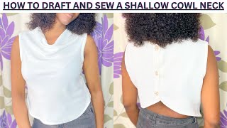 DIY HOW TO DRAFT AND SEW A SHALLOW COWL NECK TOP