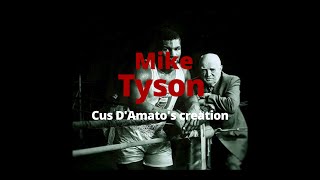 Mike Tyson | Cus D'Amato's creation