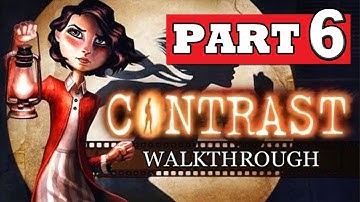 CONTRAST Gameplay Walkthrough Part 6 [HD] Lets Play Playthrough PS4 XBOX 360 PC