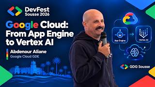 Information Google Cloud: From App Engine to Vertex AI | Abdenour Aliane | DevFest Sousse 2026 Update