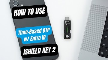 How to manage iShield Key 2 Time-Based OTP with Entra ID | HOW TO USE | Swissbit