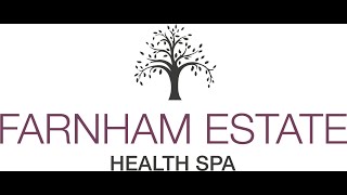 Farnham Estate Health Spa video May 2024