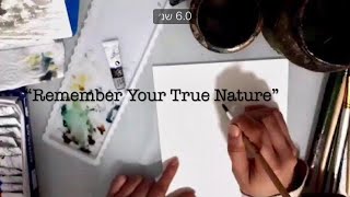 “Remember Your True Nature” • watercolor painting • Intuitive Art • Time Lapse