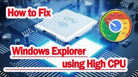4 Ways to Fix Windows Explorer Taking up High CPU