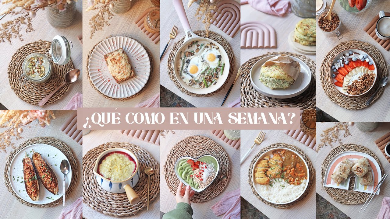 QUÉ COMO EN UNA SEMANA (rico, bonito y saludable) l +20 recetas