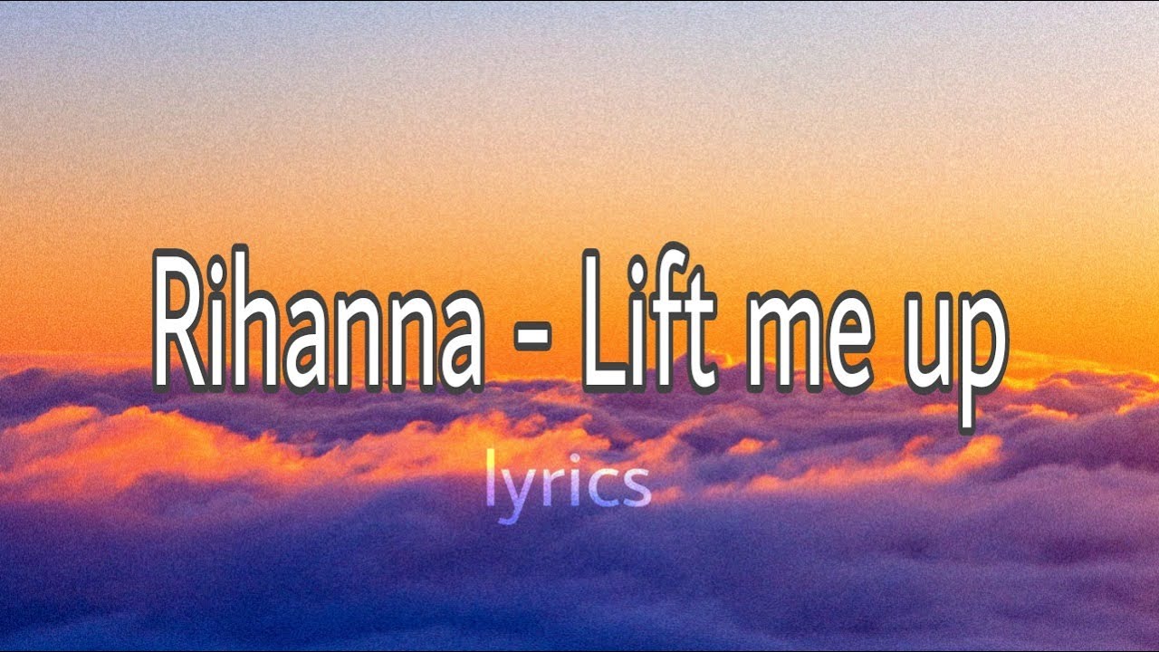 Rihanna Lift me up (lyrics) music trending 🎶🎶 YouTube