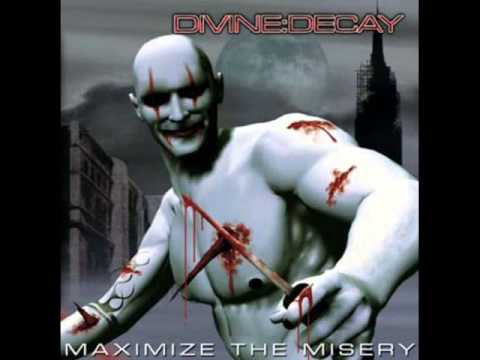 Divine:Decay — Divine:Decay - Maximize The Misery (Full Album)