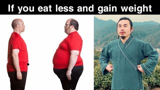 If you eat less and gain weight | Wudang Zidong
