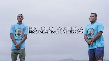 Drodrolagi Koula Kei Nanuya - Balolo Walega (Official Video)