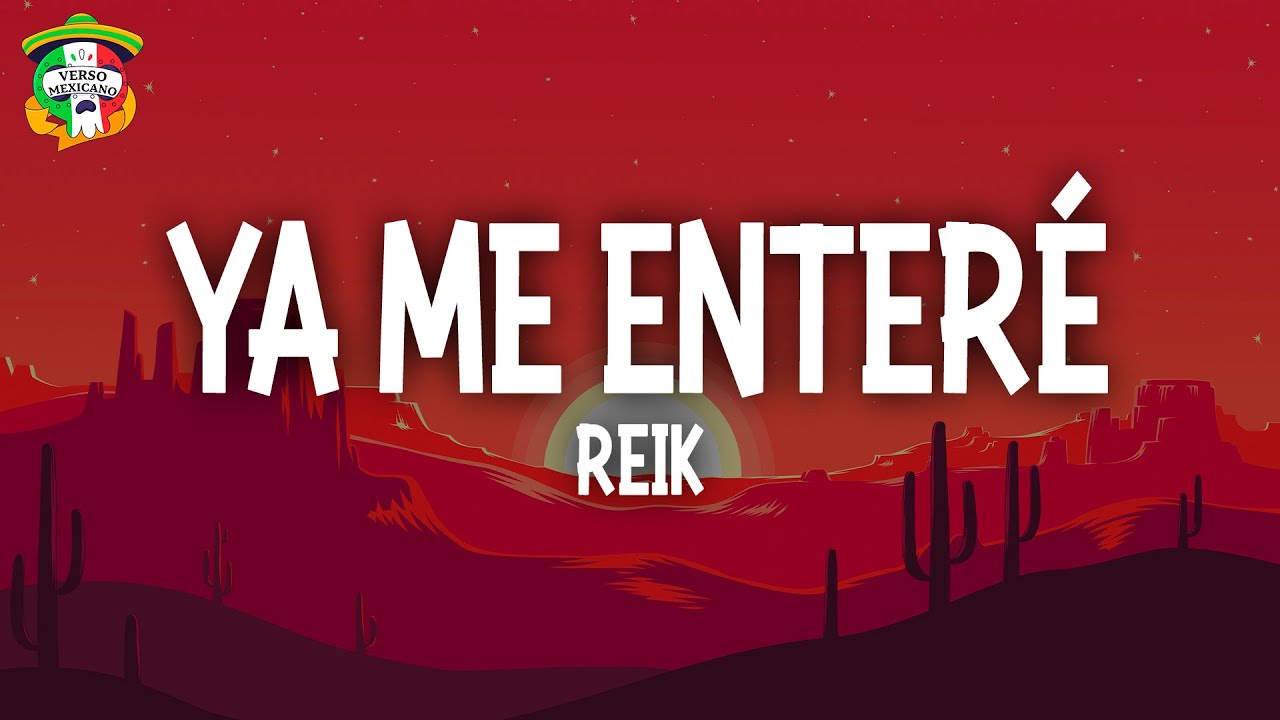 Reik - Ya Me Enteré (letra)