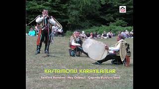 Tiridine Bandım / Hey Onbeşli / Çayırda Buldum Seni - Kastamonu Karayılanlar