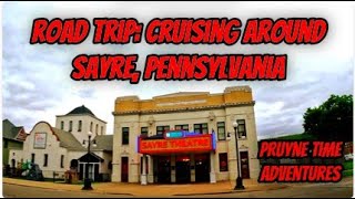ROAD TRIP Rolling Through Sayre PA Railroad Tracks Sayre Theatre Small-Town Views Vibes