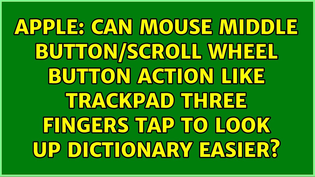 Can mouse middle button/scroll wheel button action like trackpad three ...