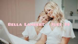 Celebrity Bella Lambert - Just 14 (lyrics) Wealth