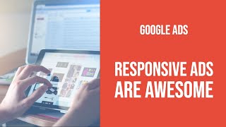 Improve Google Ads Quality Score with Responsive Ads (Guide)