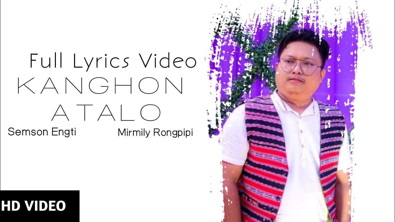 Kanghon Atalo New karbi song 2022   Semson Engti ft Mirmily Rongpipi Full lyrics Video